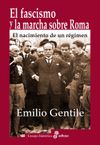 EL FASCISMO Y LA MARCHA SOBRE ROMA. EL NACIMIENTO DE UN RÉGIMEN