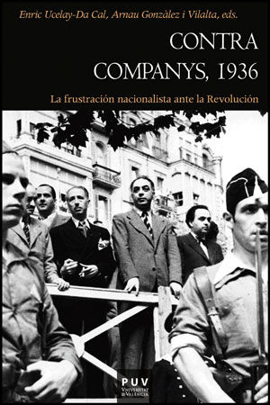 CONTRA COMPANYS, 1936. LA FRUSTRACIÓN NACIONALISTA ANTE LA REVOLUCIÓN