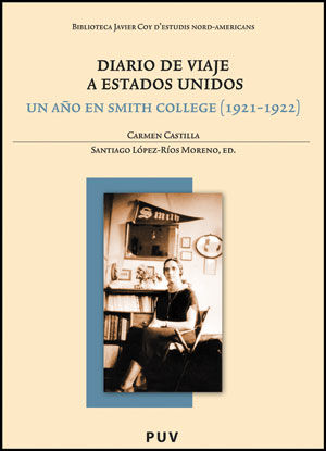 DIARIO DE VIAJE A ESTADOS UNIDOS. UN AÑO EN SMITH COLLEGE (1921-1922)