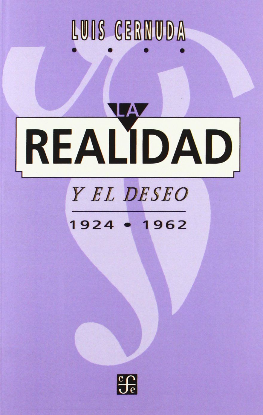 LA REALIDAD Y EL DESEO 1924-1962. (1924-1962)