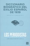 DICCIONARIO BIOGRÁFICO DEL EXILIO ESPAÑOL DE 1939. LOS PERIODISTAS