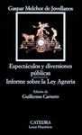 ESPECTÁCULOS Y DIVERSIONES PÚBLICAS; INFORME SOBRE LA LEY AGRARIA. 