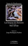 LAS LENGUAS DE DIAMANTE; RAÍZ SALVAJE.
