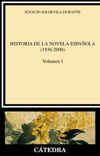HISTORIA DE LA NOVELA ESPAÑOLA, I (1936-2000).