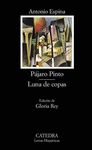 PÁJARO PINTO; LUNA DE COPAS.