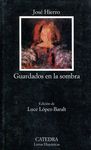 GUARDADOS EN LA SOMBRA. TEXTOS DE LA PREHISTORIA LITERARIA DE JOSÉ HIERRO