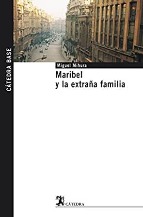 MARIBEL Y LA EXTRAÑA FAMILIA. 