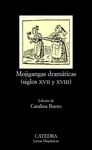 MOJIGANGAS DRAMÁTICAS (SIGLOS XVII Y XVIII). 