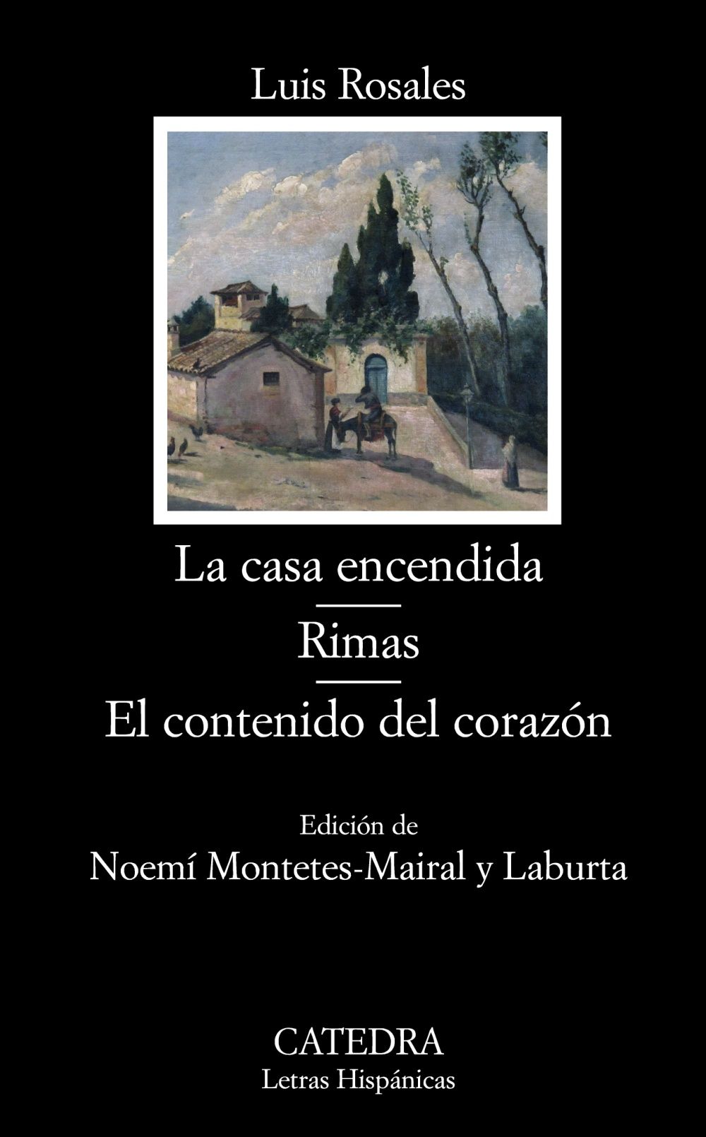 LA CASA ENCENDIDA; RIMAS; EL CONTENIDO DEL CORAZÓN