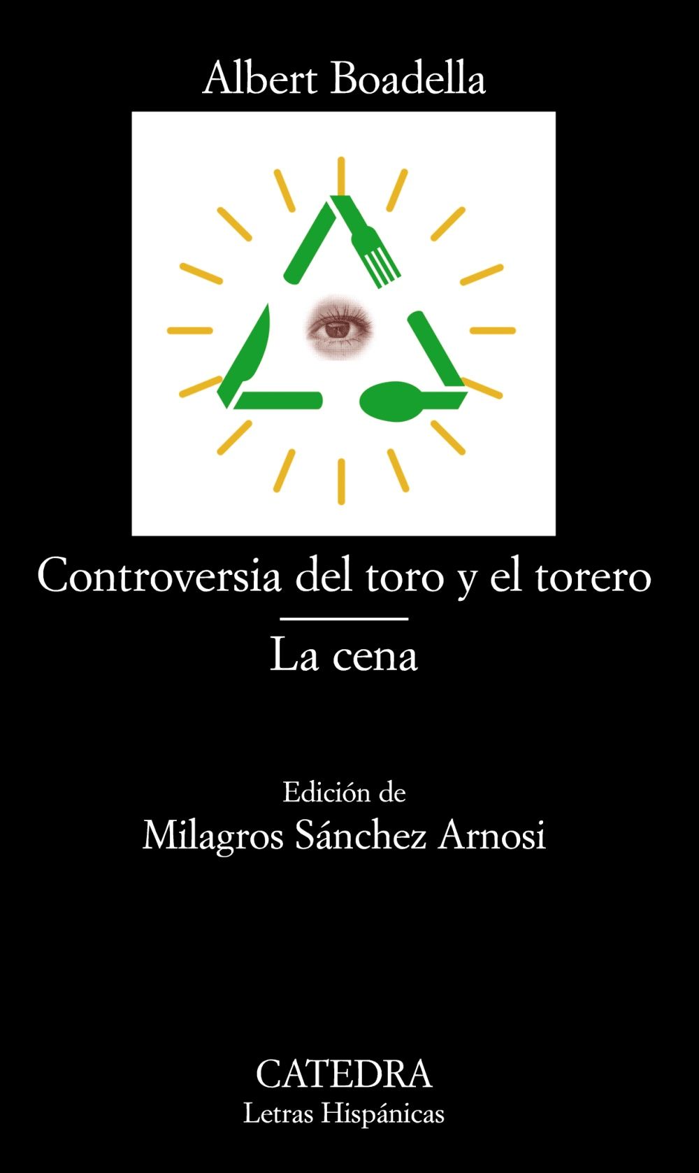 CONTROVERSIA DEL TORO Y EL TORERO; LA CENA. 