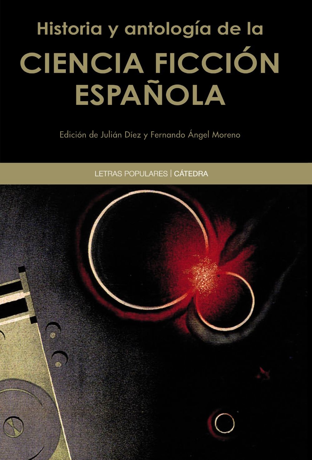 HISTORIA Y ANTOLOGÍA DE LA CIENCIA FICCIÓN ESPAÑOLA. 