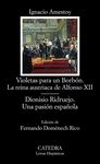 VIOLETAS PARA UN BORBÓN. LA REINA AUSTRIACA DE ALFONSO XII; DIONISIO RIDRUEJO. U. 