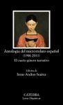 ANTOLOGÍA DEL MICRORRELATO ESPAÑOL (1906-2011). EL CUARTO GÉNERO NARRATIVO