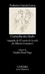 COMEDIA SIN TÍTULO. SEGUIDA DE "EL SUEÑO DE LA VIDA" DE ALBERTO CONEJERO