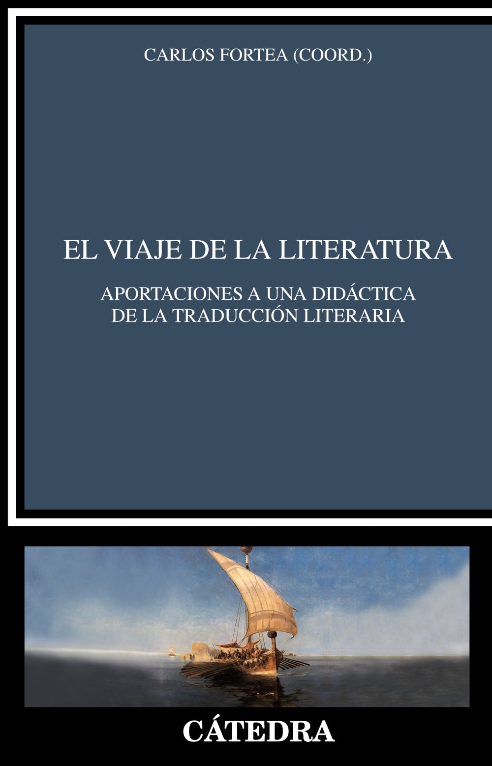 EL VIAJE DE LA LITERATURA. APORTACIONES A UNA DIDÁCTICA DE LA TRADUCCIÓN LITERARIA