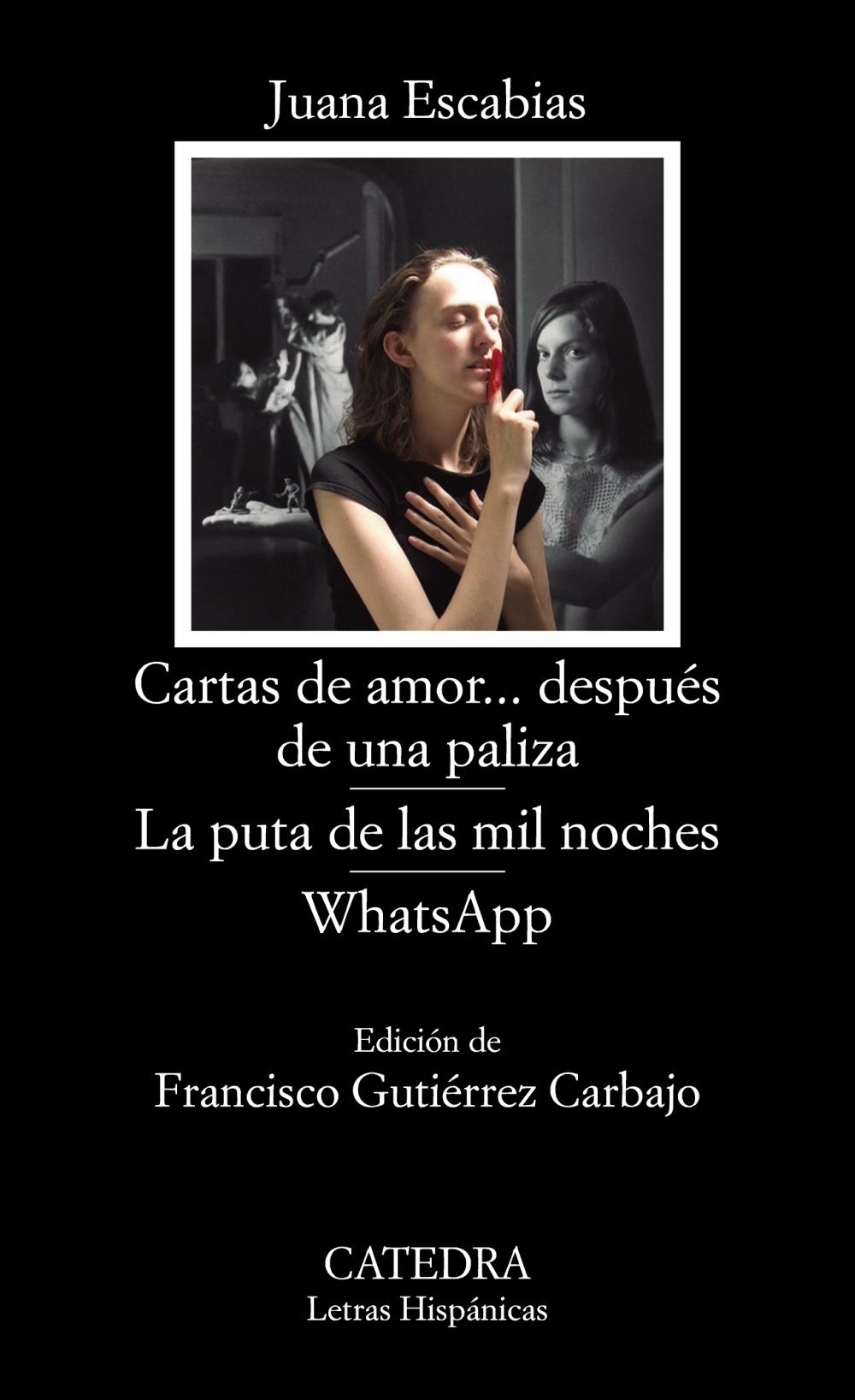 CARTAS DE AMOR... DESPUÉS DE UNA PALIZA; LA PUTA DE LAS MIL NOCHES; WHATSAPP. 