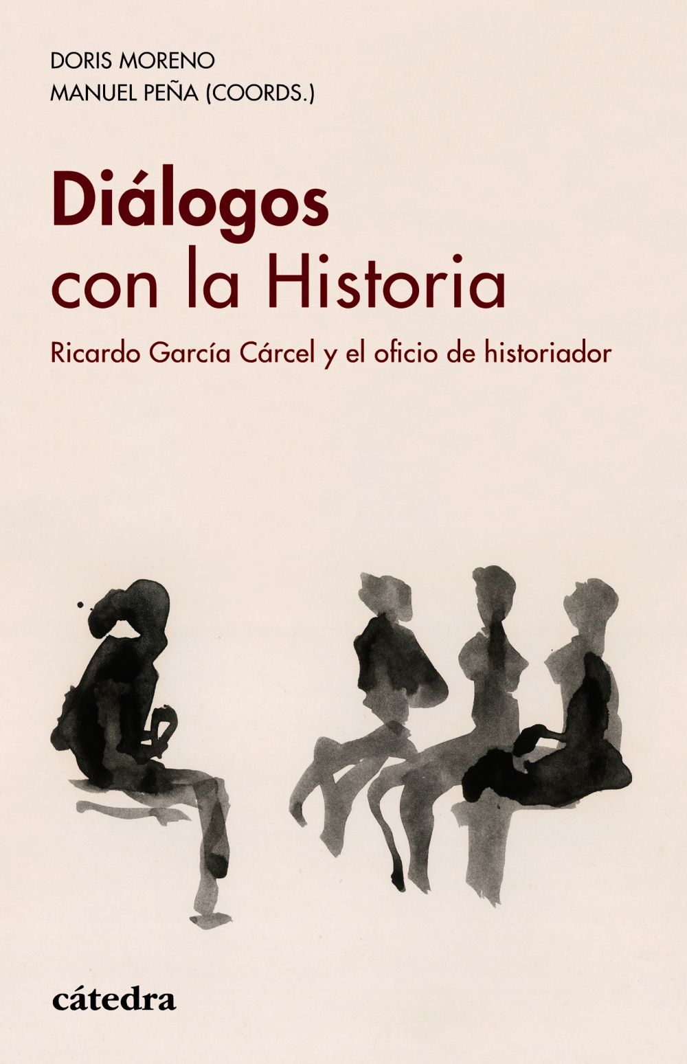 DIÁLOGOS CON LA HISTORIA. RICARDO GARCÍA CÁRCEL Y EL OFICIO DE HISTORIADOR