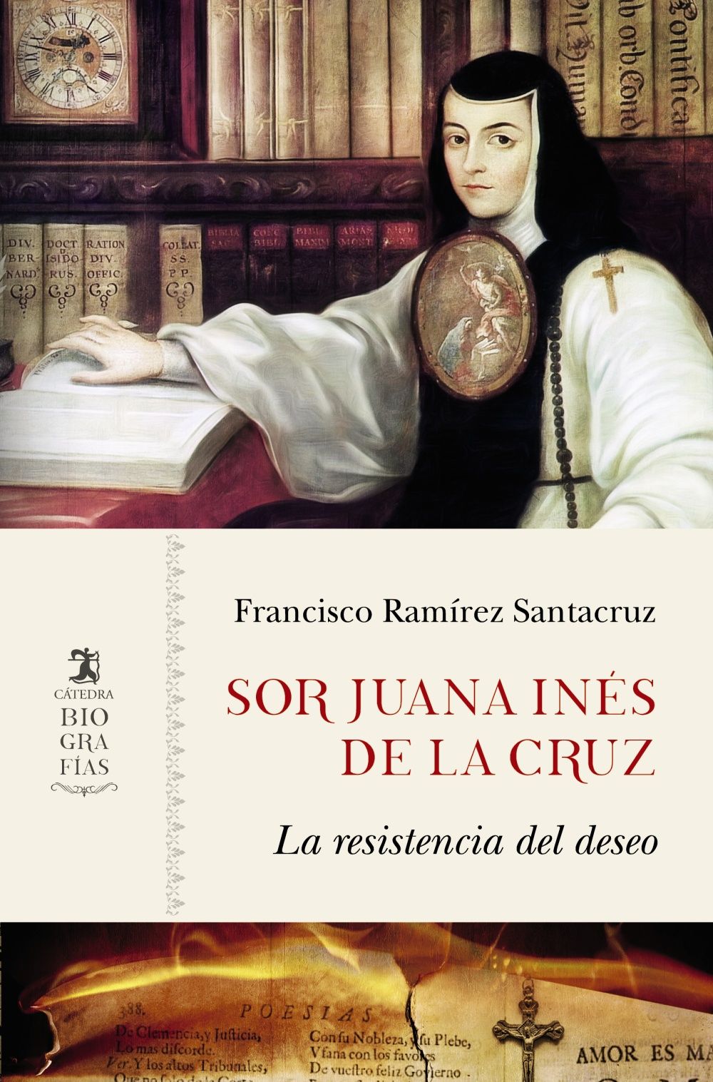 SOR JUANA INÉS DE LA CRUZ. LA RESISTENCIA DEL DESEO