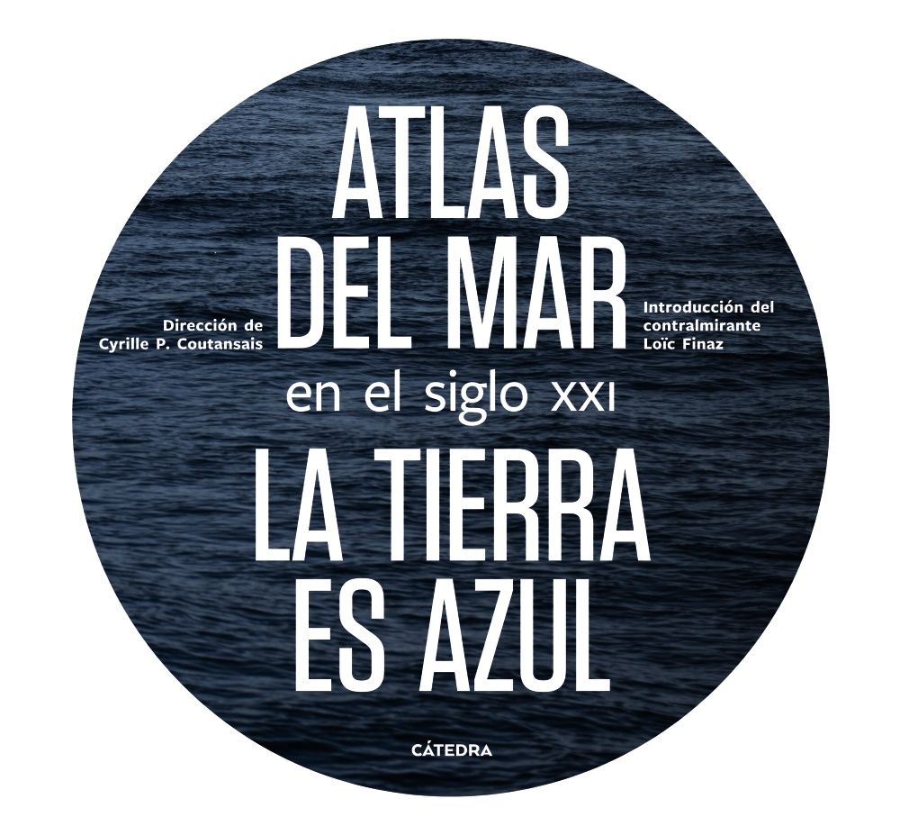 ATLAS DEL MAR EN EL SIGLO XXI. LA TIERRA ES AZUL