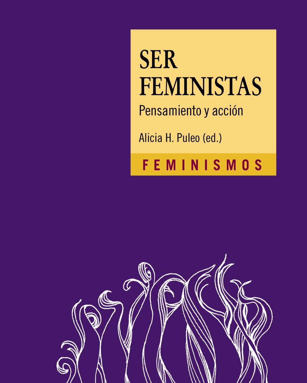 SER FEMINISTAS. PENSAMIENTO Y ACCIÓN