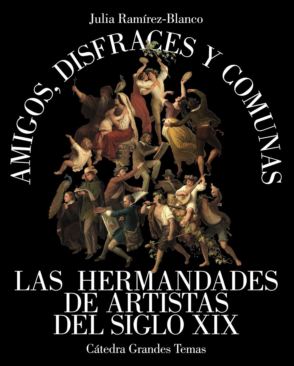 AMIGOS, DISFRACES Y COMUNAS. LAS HERMANDADES DE ARTISTAS DEL SIGLO XIX
