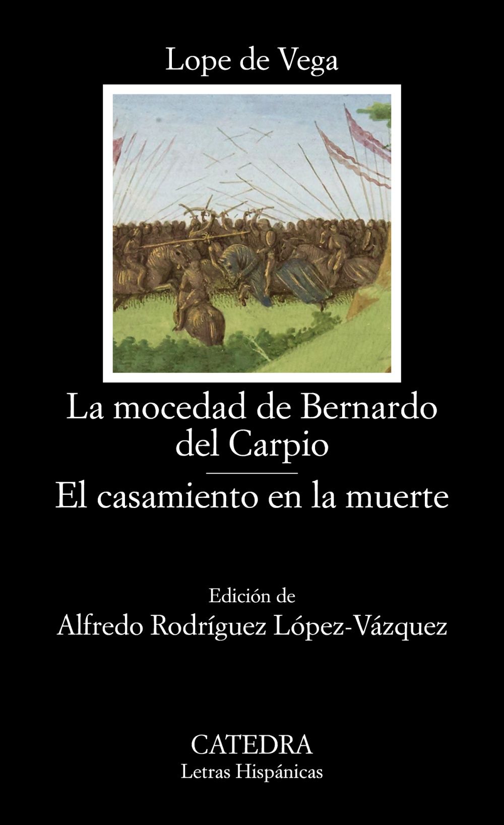 LA MOCEDAD DE BERNARDO DEL CARPIO; EL CASAMIENTO EN LA MUERTE. 