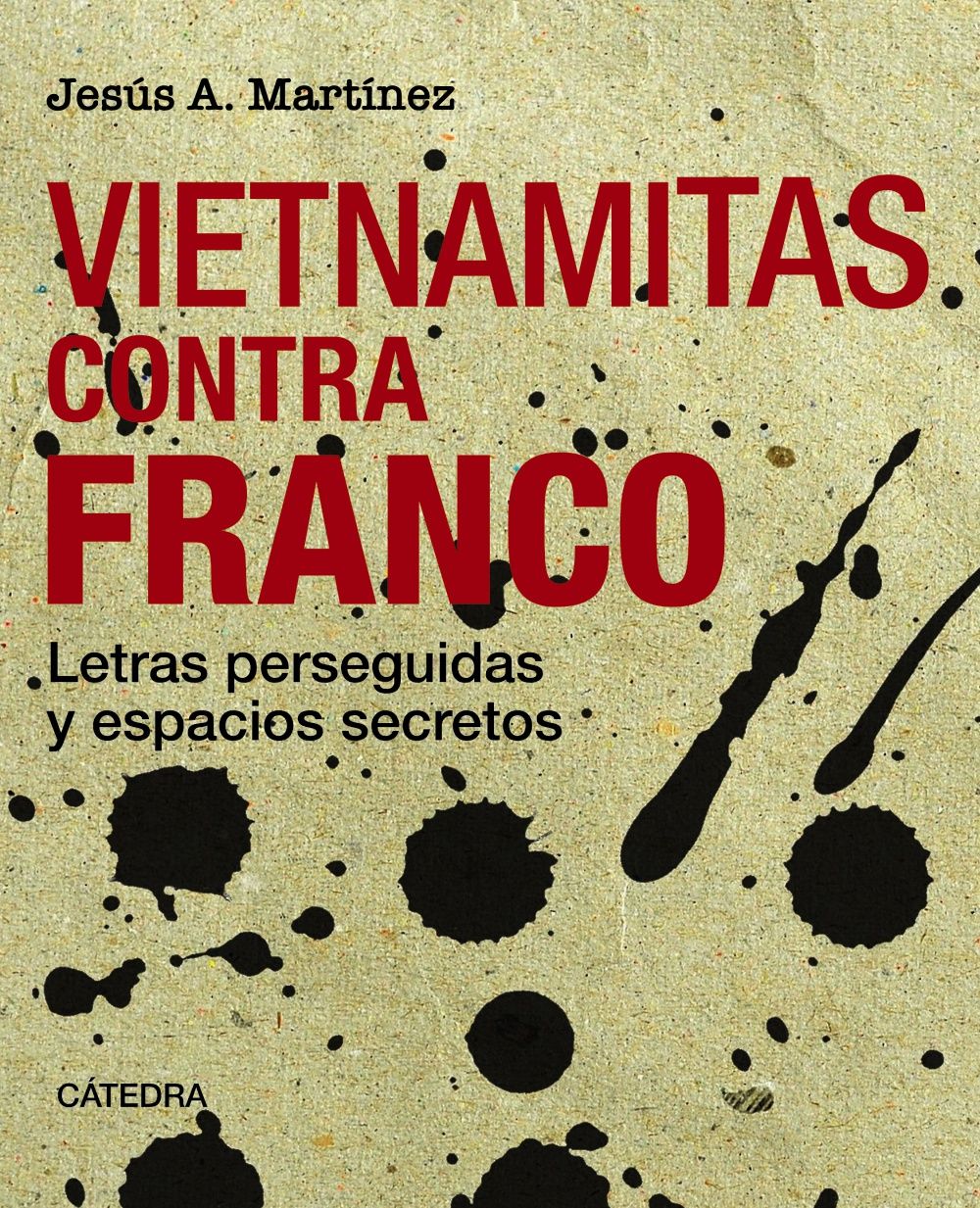 VIETNAMITAS CONTRA FRANCO. LETRAS PERSEGUIDASY ESPACIOS SECRETOS