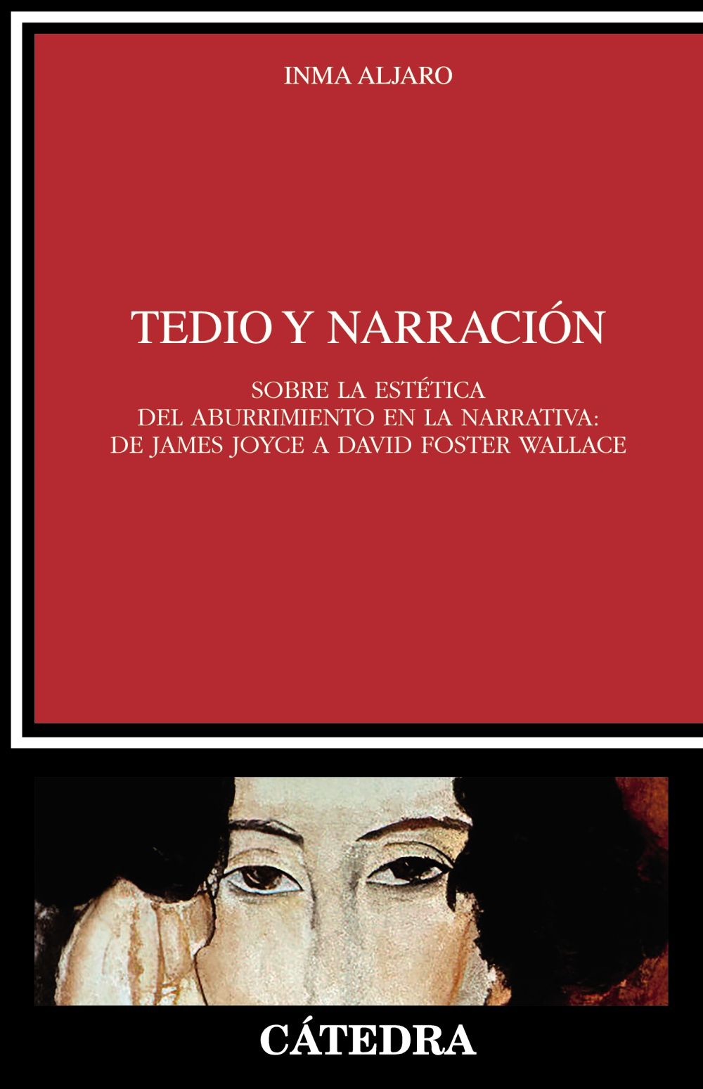 TEDIO Y NARRACIÓN. SOBRE LA ESTÉTICADEL ABURRIMIENTO EN LA NARRATIVA:DE JAMES JOYCE A DAVID FOSTER