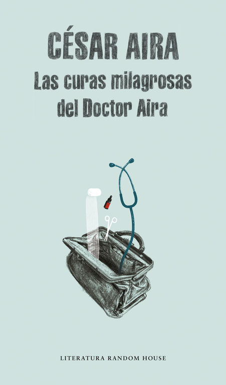 LAS CURAS MILAGROSAS DEL DOCTOR AIRA. 