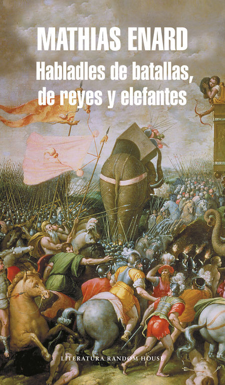 HABLADLES DE BATALLAS, DE REYES Y ELEFANTES. 