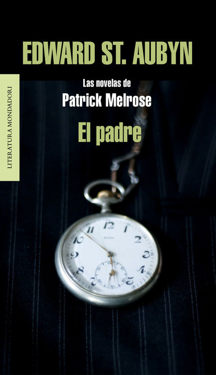 EL PADRE (LAS NOVELAS DE PATRICK MELROSE 1). LAS NOVELAS DE PATRICK MELROSE