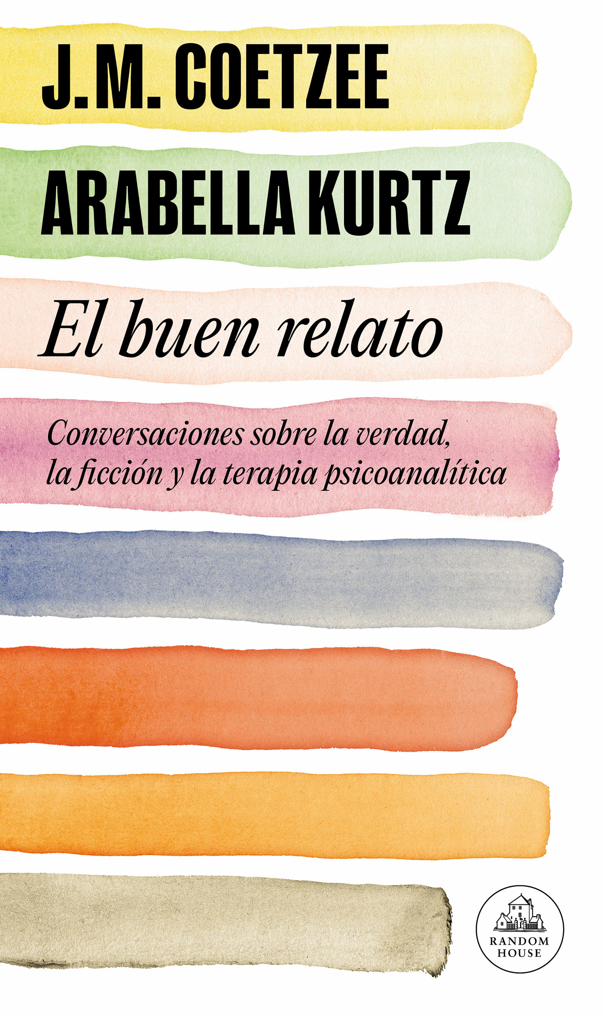 EL BUEN RELATO. CONVERSACIONES SOBRE LA VERDAD, LA FICCIÓN Y LA TERAPIA PSICOANALÍTICA