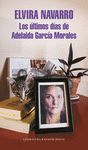 LOS ÚLTIMOS DÍAS DE ADELAIDA GARCÍA MORALES. 