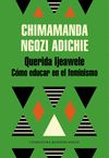 QUERIDA IJEAWELE. CÓMO EDUCAR EN EL FEMINISMO. 