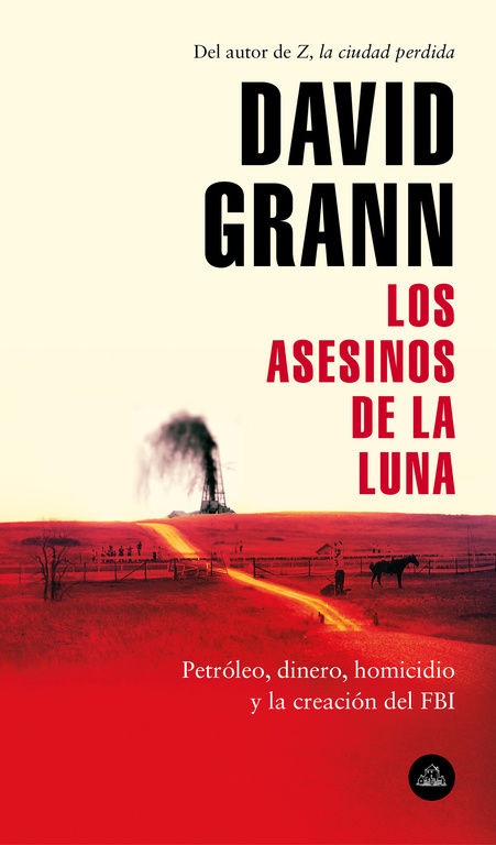 LOS ASESINOS DE LA LUNA. PETRÓLEO, DINERO, HOMICIDIO Y LA CREACIÓN DEL FBI.