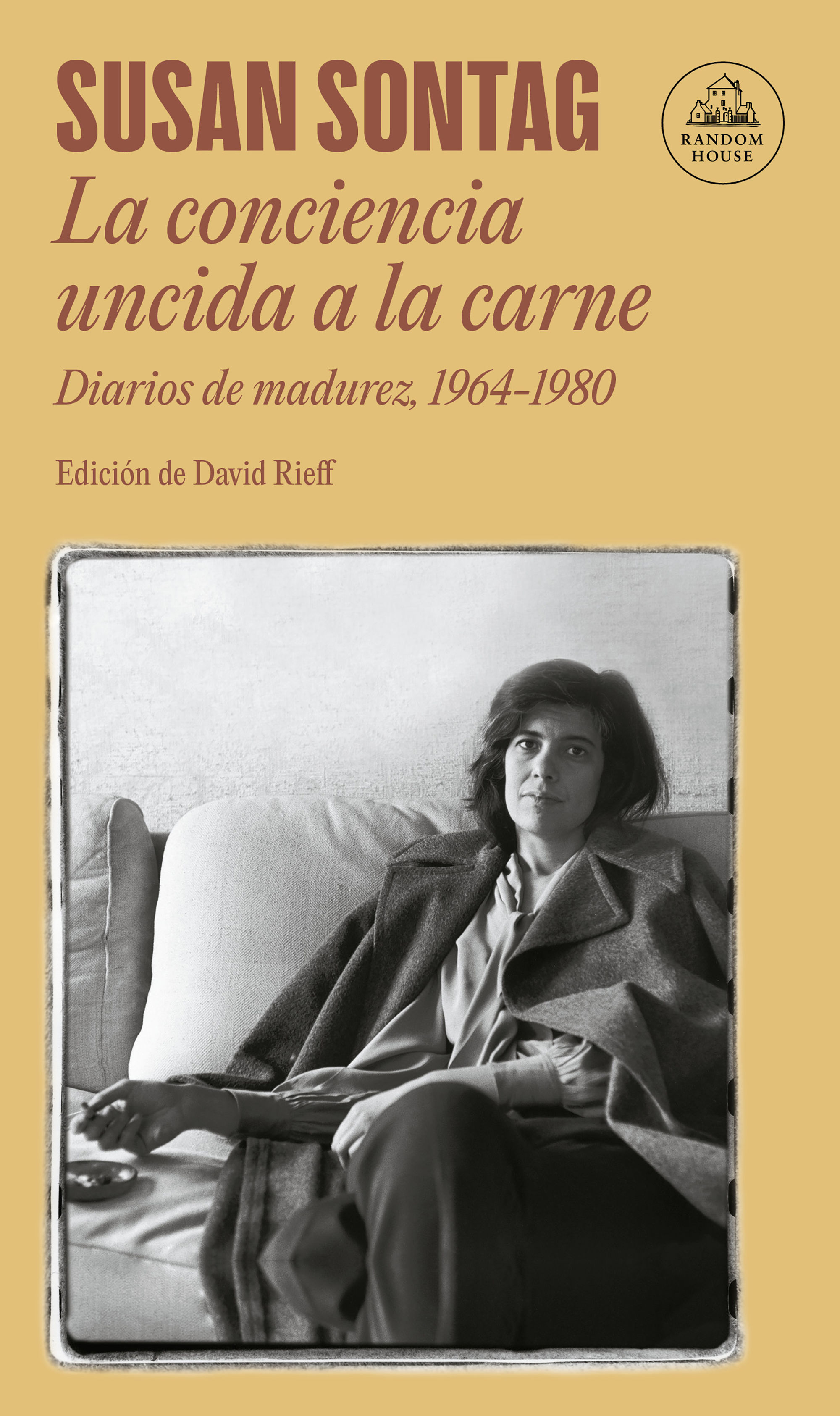 LA CONCIENCIA UNCIDA A LA CARNE. DIARIOS DE MADUREZ 1964-1980