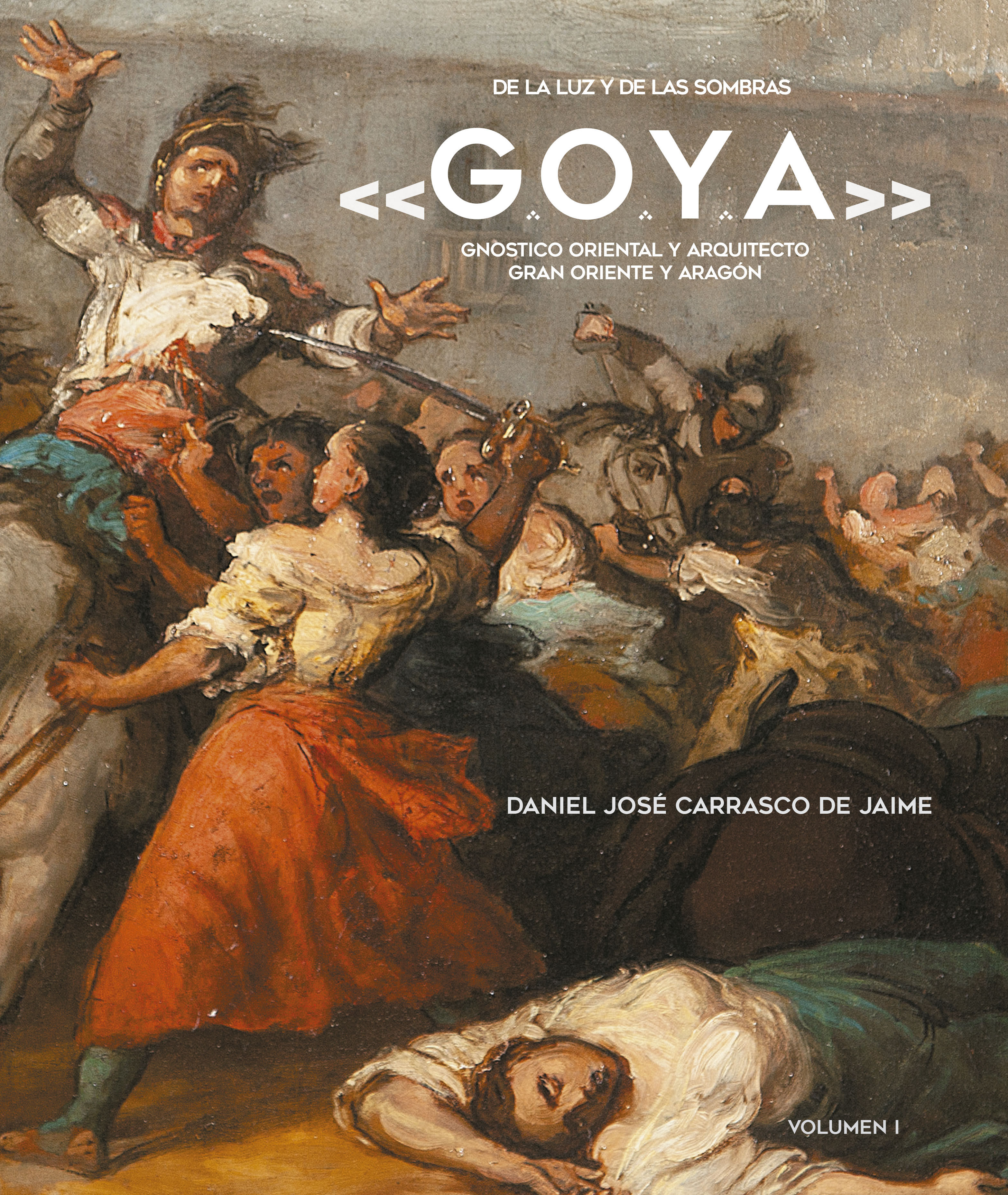 DE LA LUZ Y DE LAS SOMBRAS «G.O.Y.A.»