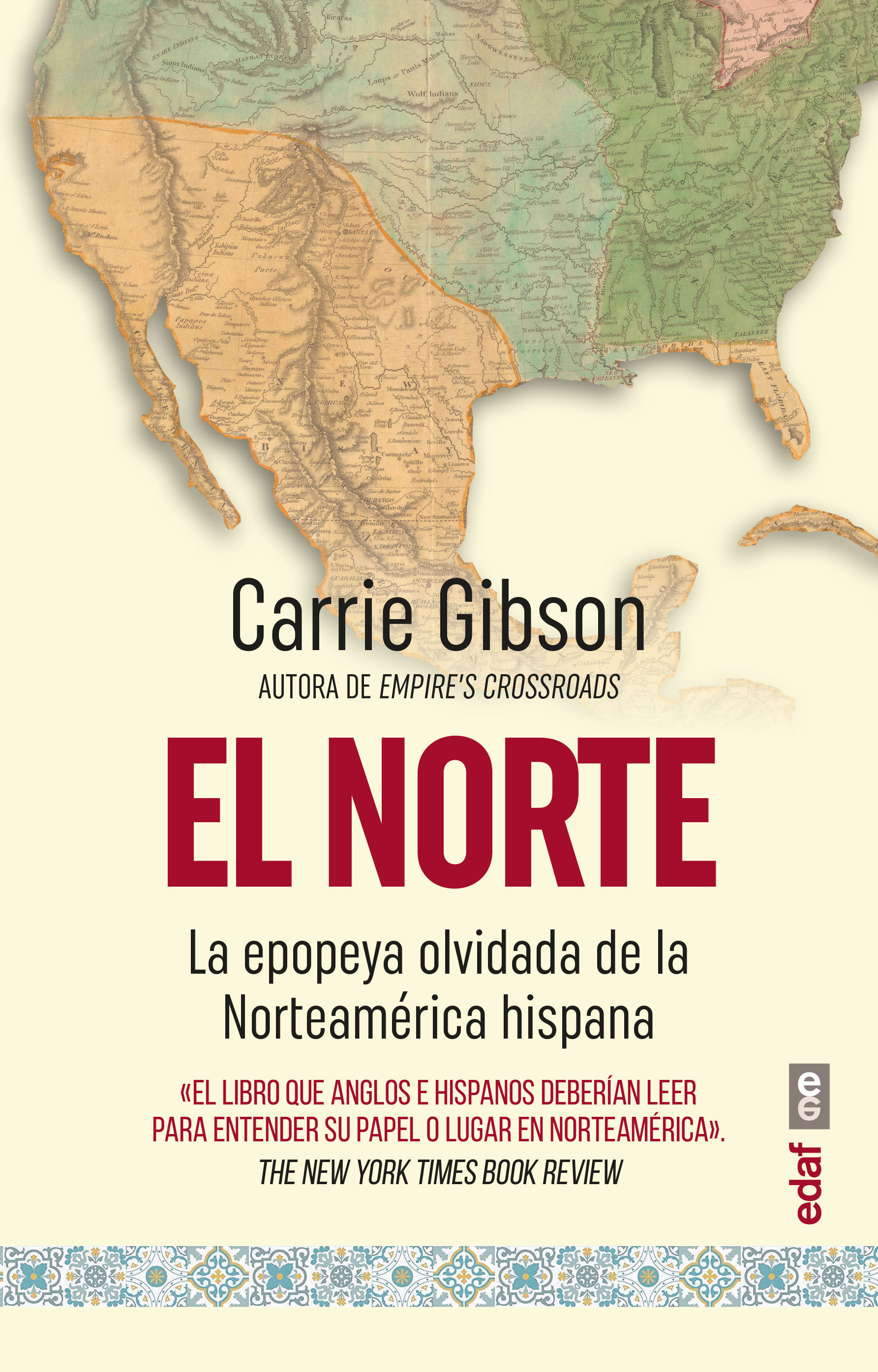 EL NORTE. LA EPOPEYA OLVIDADA DE LA NORTEAMÉRICA HISPANA