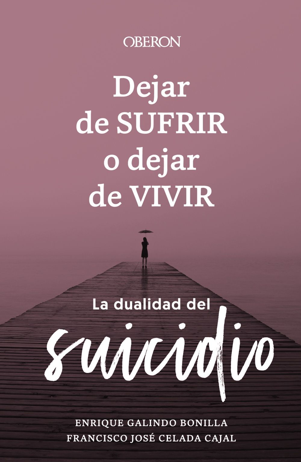 DEJAR DE SUFRIR O DEJAR DE VIVIR. LA DUALIDAD DEL SUICIDIO