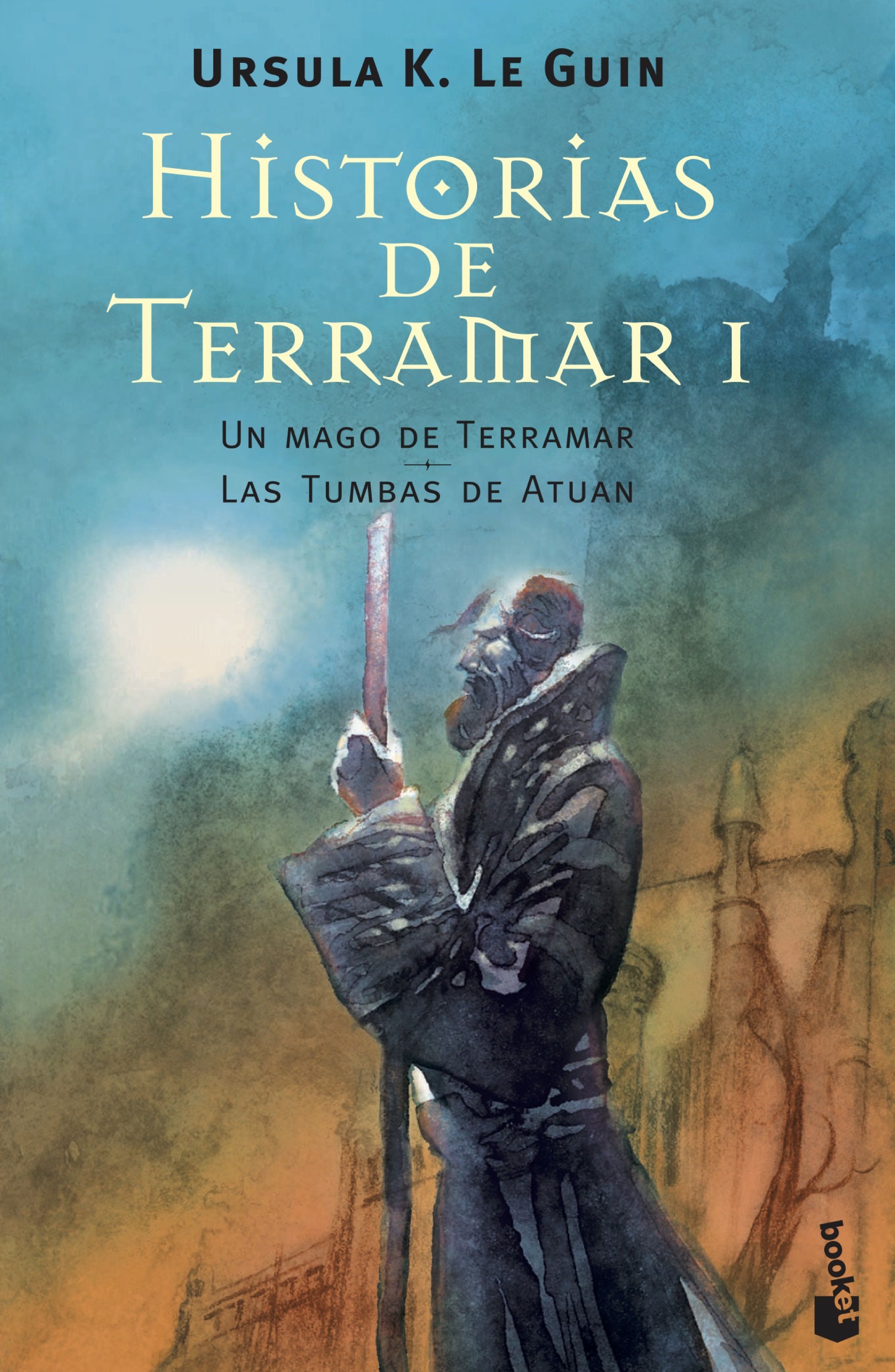 HISTORIAS DE TERRAMAR I. UN MAGO DE TERRAMAR. LAS TUMBAS DE ATUAN