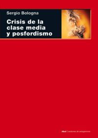 CRISIS DE LA CLASE MEDIA Y POSFORDISMO. 