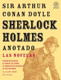 SHERLOCK HOLMES ANOTADO - LAS NOVELAS. 