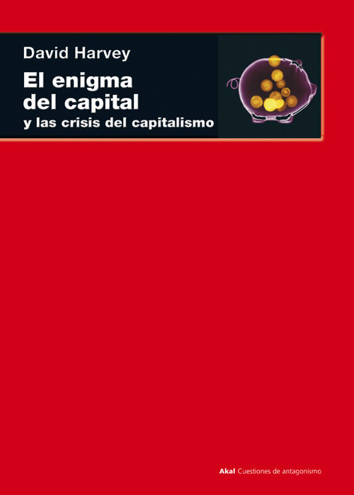 EL ENIGMA DEL CAPITAL. Y LA CRISIS DEL CAPITALISMO