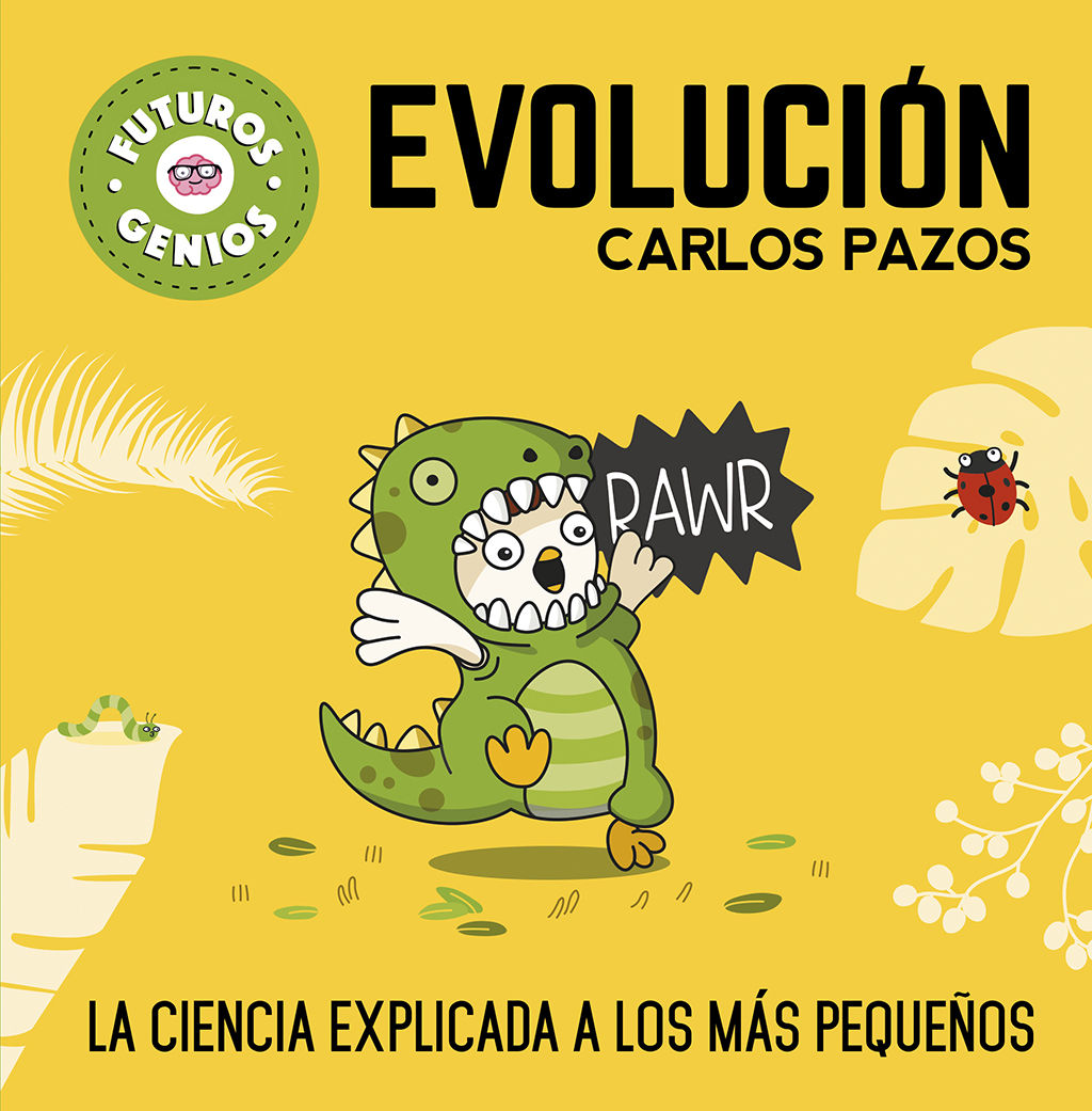 EVOLUCIÓN (FUTUROS GENIOS). LA CIENCIA EXPLICADA A LOS MÁS PEQUEÑOS