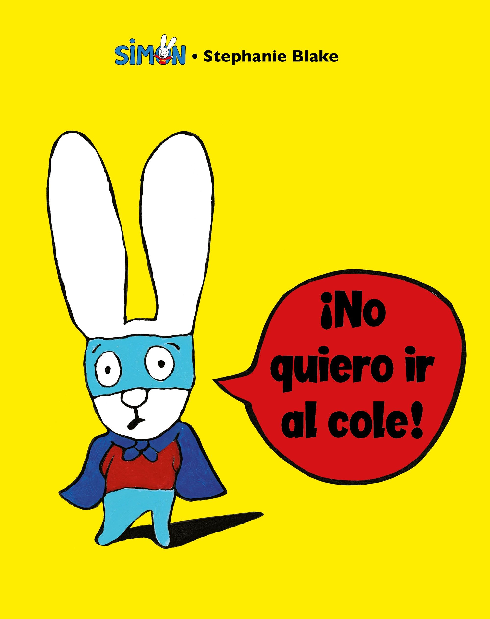 ¡NO QUIERO IR AL COLE!. 