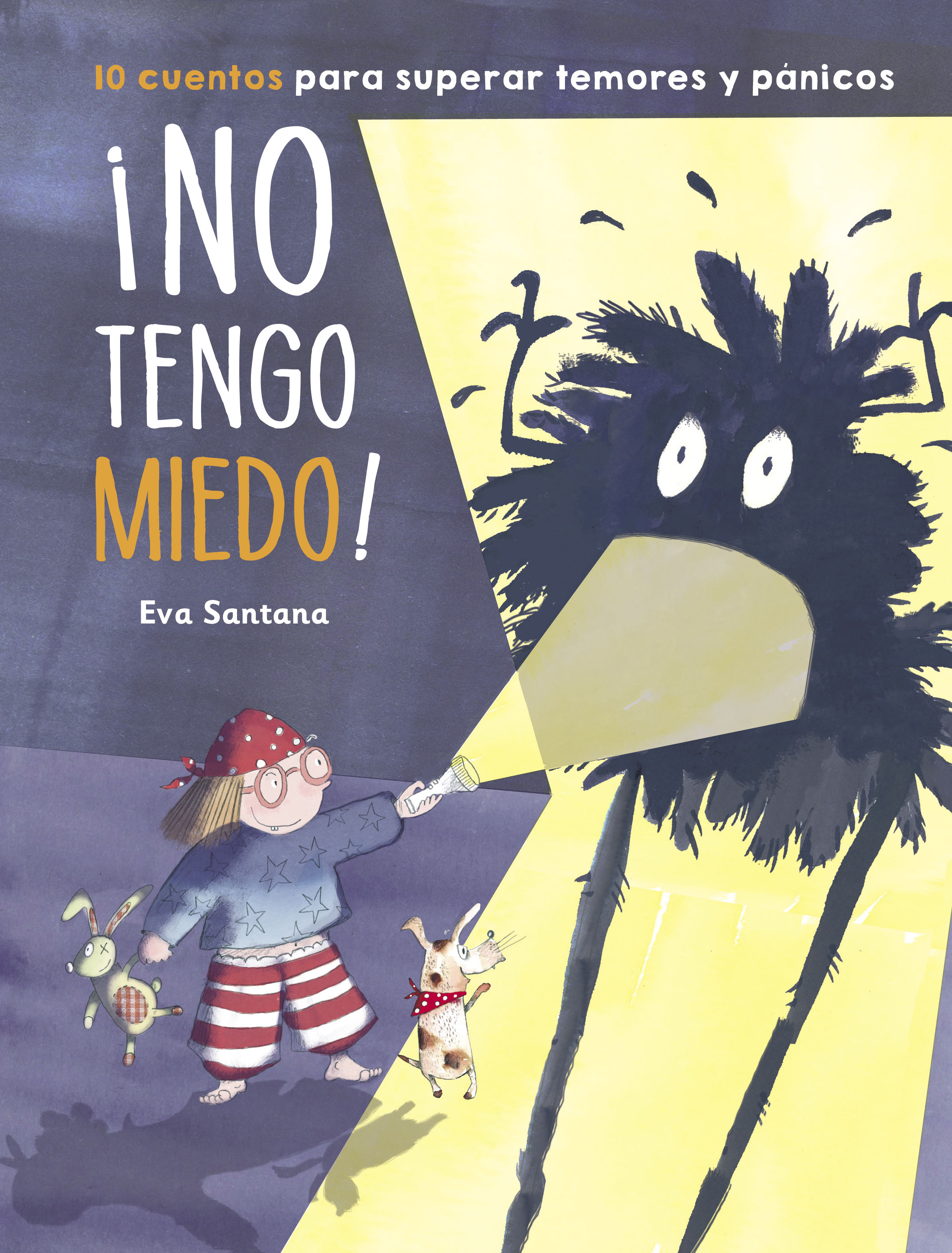 ¡NO TENGO MIEDO!. 10 CUENTOS PARA SUPERAR TEMORES Y PÁNICOS