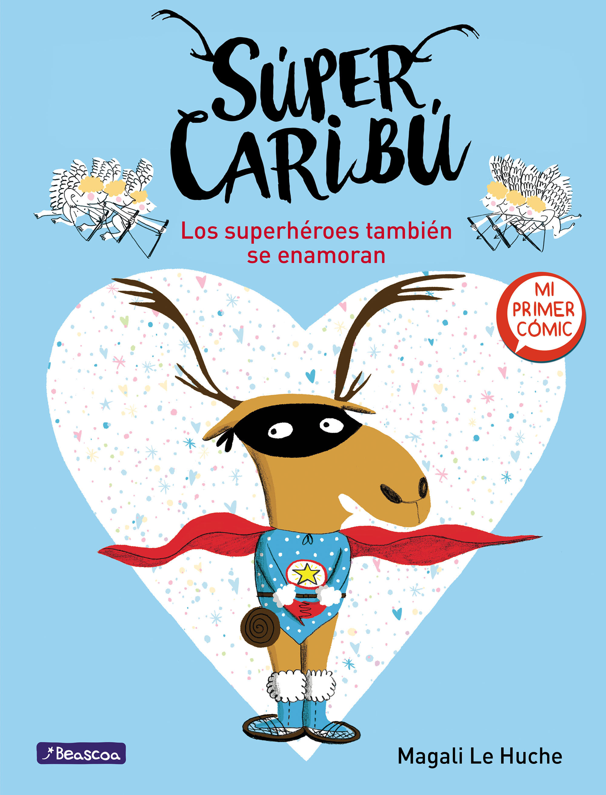 LOS SUPERHÉROES TAMBIÉN SE ENAMORAN. SÚPER CARIBÚ 1