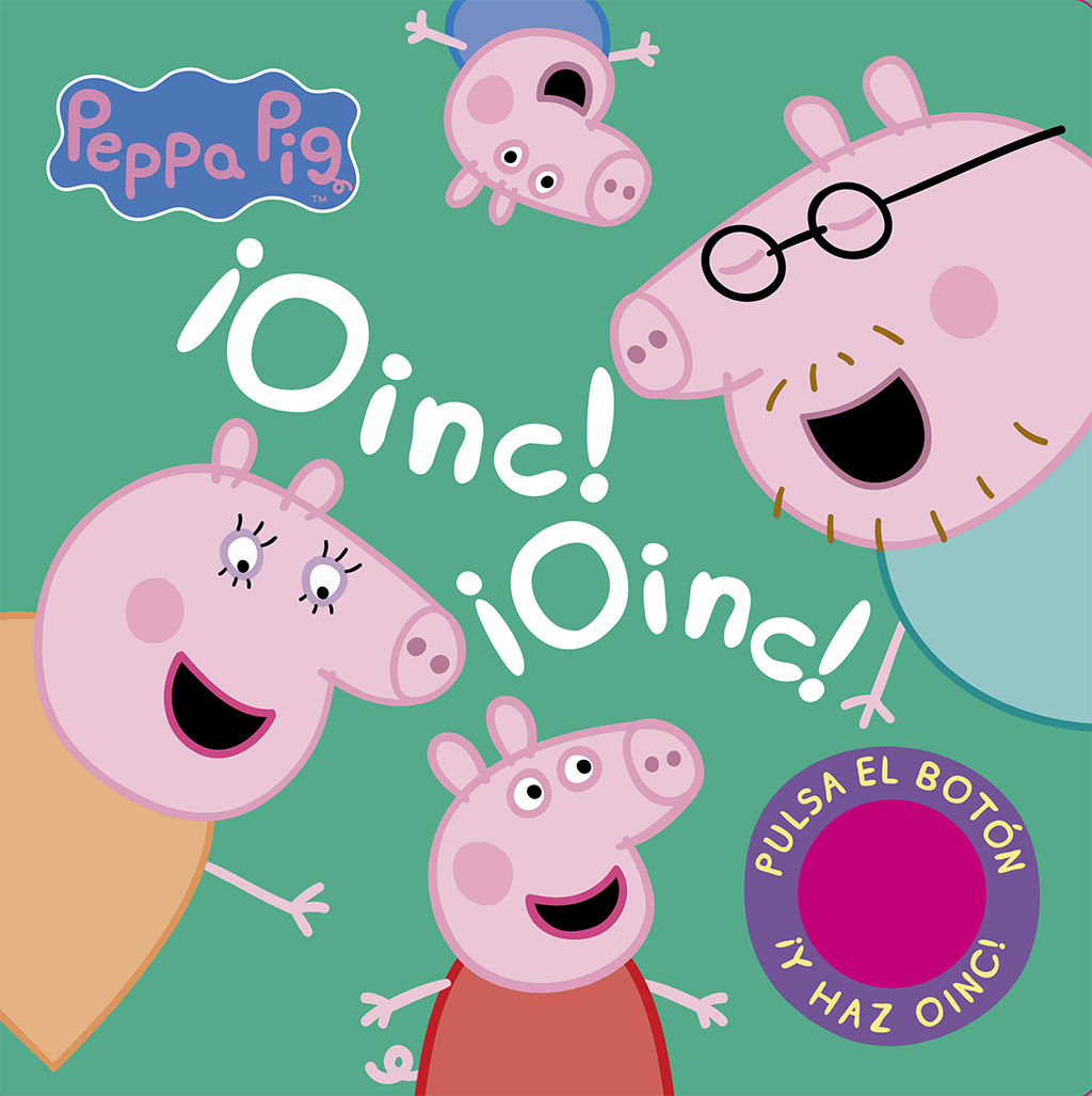 ¡OINC! ¡OINC!. PULSA EL BOTÓN Y HAZ ¡OINC! ¡OINC! CON PEPPA PIG