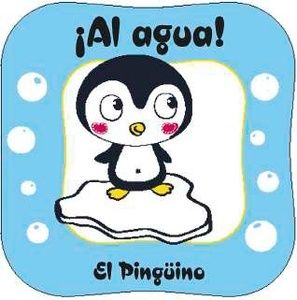 ¡AL AGUA! EL PINGÜINO. UN LIBRO DE BAÑO PARA BEBÉS DE 0 A 3 AÑOS. INCLUYE UN CUENTO Y UN MUÑEQUITO ESPE