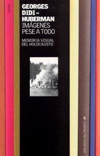 IMÁGENES PESE A TODO. MEMORIA VISUAL DEL HOLOCAUSTO